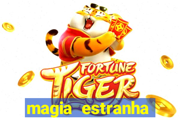 magia estranha filme completo dublado